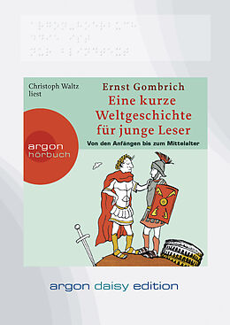 Audio CD (CD/SACD) Eine kurze Weltgeschichte für junge Leser: Von den Anfängen bis zum Mittelalter (DAISY Edition) von Ernst H. Gombrich