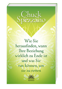 Kartonierter Einband Wie Sie herausfinden, wann Ihre Beziehung wirklich zu Ende ist, und was Sie tun können, um sie zu retten von Chuck Spezzano