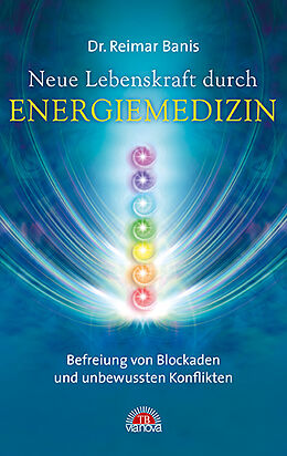 Kartonierter Einband Neue Lebenskraft durch Energiemedizin von Reimar Banis