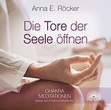 Audio CD (CD/SACD) Die Tore der Seele öffnen von Anna E. Röcker