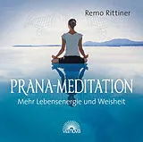 Audio CD (CD/SACD) Prana-Meditation von Remo Rittiner