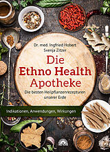 Kartonierter Einband Die Ethno Health Apotheke von Ingfried Hobert, Svenja Zitzer
