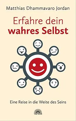 E-Book (epub) Erfahre dein wahres Selbst von Matthias Dhammavaro Jordan