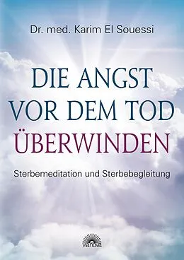 E-Book (epub) Die Angst vor dem Tod überwinden von Karim El Souessi