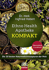 Kartonierter Einband Ethno Health Apotheke - Kompakt von Ingfried Hobert