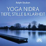 Audio CD (CD/SACD) Yoga Nidra - Tiefe, Stille & Klarheit von Ralph Skuban