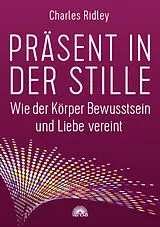 Kartonierter Einband Präsent in der Stille von Charles Ridley