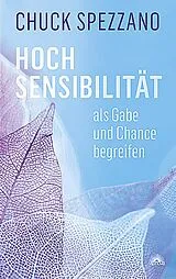 Kartonierter Einband Hochsensibilität als Gabe und Chance begreifen von Chuck Spezzano