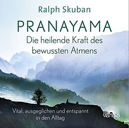 Audio CD (CD/SACD) Pranayama - Die heilende Kraft des bewussten Atmens von Ralph Skuban