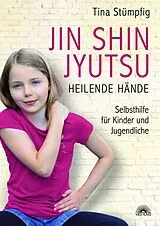Kartonierter Einband Jin Shin Jyutsu - Heilende Hände von Tina Stümpfig