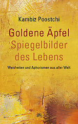 Kartonierter Einband Goldene Äpfel  Spiegelbilder des Lebens von Kambiz Poostchi (Hrsg.)