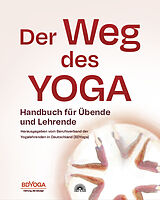 Kartonierter Einband Der Weg des Yoga von Herausgegeben vom Berufsverband der Yogalehrenden in Deutschland