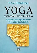 Kartonierter Einband Yoga Tradition und Erfahrung von T.K.V. Desikachar
