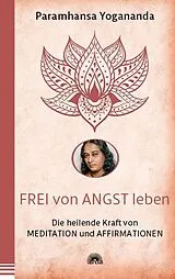 Kartonierter Einband Frei von Angst leben von Paramhansa Yogananda