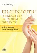 E-Book (epub) Jin Shin Jyutsu - Die Kunst des Heilströmens erlernen von Tina Stümpfing-Rüdisser