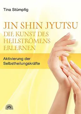 E-Book (epub) Jin Shin Jyutsu - Die Kunst des Heilströmens erlernen von Tina Stümpfing-Rüdisser