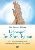 E-Book (epub) Lebensquell Jin Shin Jyutsu: Ein Gesundheitsprogramm für mehr Wohlbefinden und Vitalität von Tina Stümpfing-Rüdisser
