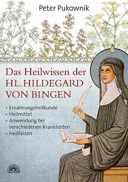 E-Book (epub) Das Heilwissen der Hl. Hildegard von Bingen von Peter Pukownik