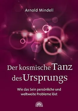 E-Book (epub) Der kosmische Tanz des Ursprungs von Arnold Mindell