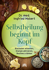 Kartonierter Einband Selbstheilung beginnt im Kopf von Ingfried Hobert