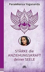 Kartonierter Einband Stärke die Anziehungskraft deiner Seele von Paramhansa Yogananda