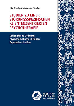 Kartonierter Einband Studien zu einer störungsspezifischen klientenzentrierten Psychotherapie von Ute Binder, Johannes Binder