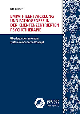 Kartonierter Einband Empathieentwicklung und Pathogenese in der klientenzentrierten Psychotherapie von Ute Binder