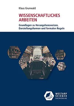 E-Book (pdf) Wissenschaftliches Arbeiten - E-Book von Klaus Grunwald