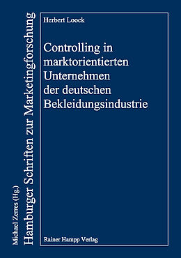 E-Book (pdf) Controlling in marktorientierten Unternehmen der deutschen Bekleidungsindustrie von Herbert Loock