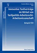 E-Book (pdf) Innovative Tarifverträge im Wirbel von Tarifpolitik-Arbeitsrecht-Arbeitswissenschaft von Friedrich-Wilhelm Lehmann