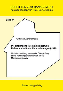 Kartonierter Einband Die erfolgreiche Internationalisierung kleiner und mittlerer Unternehmungen (KMU) von Christian Abrahamczik