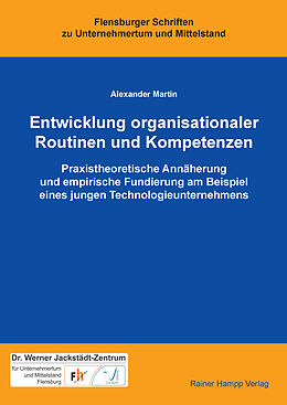 E-Book (pdf) Entwicklung organisationaler Routinen und Kompetenzen von Alexander Martin
