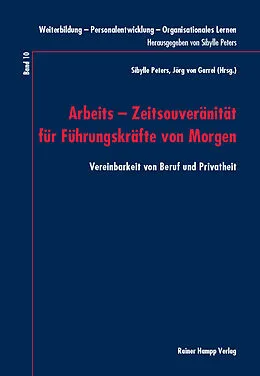 E-Book (pdf) Arbeits - Zeitsouveränität für Führungskräfte von Morgen von Sibylle Peters, Jörg von Garrel