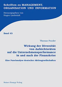 E-Book (pdf) Wirkung der Diversität von Aufsichtsräten auf die Unternehmensperformance in und nach der Finanzkrise von Thomas Fessler
