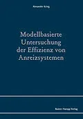 E-Book (pdf) Modellbasierte Untersuchung der Effizienz von Anreizsystemen von Alexander Krieg