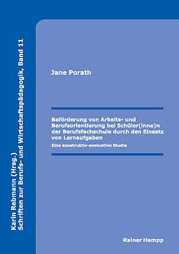 E-Book (pdf) Beförderung von Arbeits- und Berufsorientierung bei Schüler(inne)n der Berufsfachschule durch den Einsatz von Lernaufgaben von Jane Porath