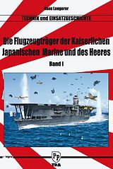 Fester Einband Die Flugzeugträger der Kaiserlich Japanischen Marine und des Heeres von Hans Lengerer