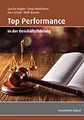 E-Book (epub) Top Performance in der Geschäftsführung von Sascha Kugler, Tanja Rohlederer, Ines Scholz