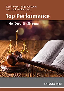 E-Book (epub) Top Performance in der Geschäftsführung von Sascha Kugler, Tanja Rohlederer, Ines Scholz
