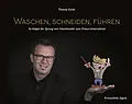 E-Book (epub) Waschen, schneiden, führen von Thomas Esche