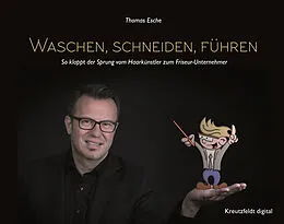 E-Book (epub) Waschen, schneiden, führen von Thomas Esche