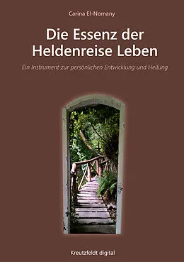 E-Book (epub) Die Essenz der Heldenreise Leben von Carina El-Nomany