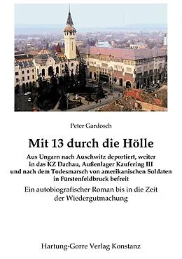 E-Book (epub) Mit 13 durch die Hölle von Peter Gardosch