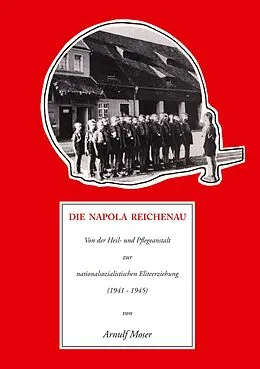 E-Book (epub) Die Napola Reichenau von Arnulf Moser
