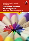 E-Book (epub) Dokumentation in der Betreuungsarbeit von Bettina Greb-Kohlstedt, Ute Kammeyer, Ramona Rücker