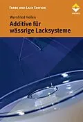 E-Book (epub) Additive für wässrige Lacksysteme von Wernfried Heilen, Adalbert Braig, Anne Drewer