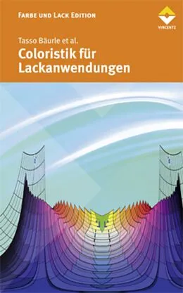 E-Book (epub) Coloristik für Lackanwendungen von Tasso Bäurle, Walter Franz, Peter Gabel
