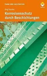 Fester Einband Korrosionsschutz durch Beschichtungen von Jörg Sander, Lars Kirmaier, Mircea Manea