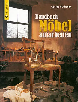Fester Einband Handbuch Möbel aufarbeiten von George Buchanan