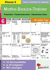 Geheftet Mathe-Basics-Trainer / Klasse 6 von Hans-J. Schmidt, Kurt Kaldewey